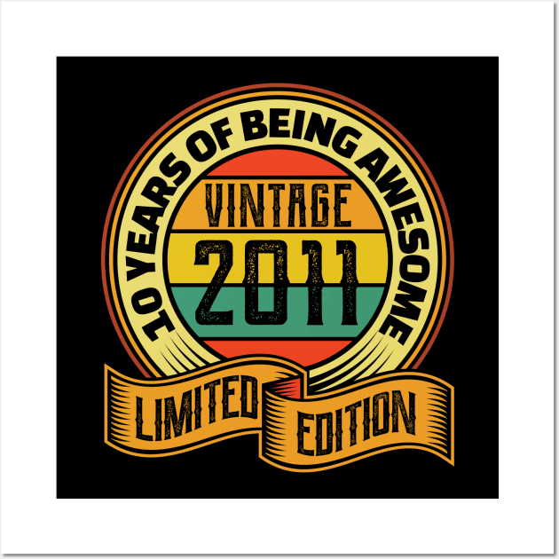 10 years of being awesome vintage 2011 Limited edition Wall Art by aneisha